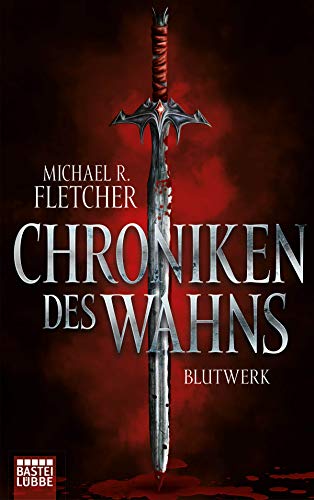 Chroniken des Wahns - Blutwerk: Roman Chroniken des Wahns - Blutwerk: Roman