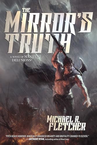 The Mirror's Truth: A Novel of Manifest Delusions von Michael R. Fletcher