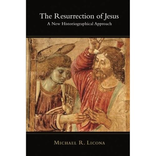 The Resurrection of Jesus: A New Historiographical Approach