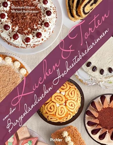 Kuchen & Torten von den Burgenländischen Hochzeitsbäckerinnen