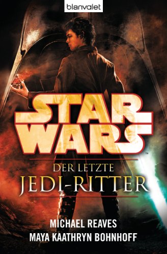 Star Wars™ Der letzte Jedi-Ritter: Deutsche Erstausgabe von Blanvalet