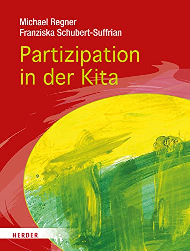 Partizipation in der Kita: Projekte und den Alltag demokratisch mit Kindern gestalten von VERLAG HERDER GMBH