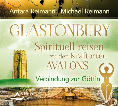 CD Glastonbury - Spirituell re: Verbindung zur Göttin von Schirner Verlag