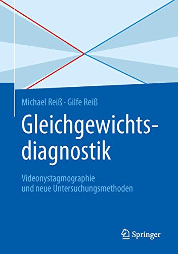 Gleichgewichtsdiagnostik: Videonystagmographie und neue Untersuchungsmethoden von Springer