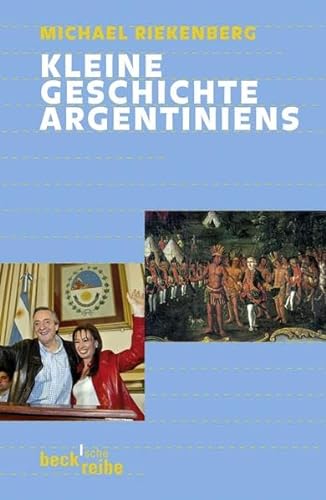 Kleine Geschichte Argentiniens (Beck'sche Reihe)