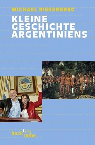 Kleine Geschichte Argentiniens (Beck'sche Reihe) von Beck C. H.