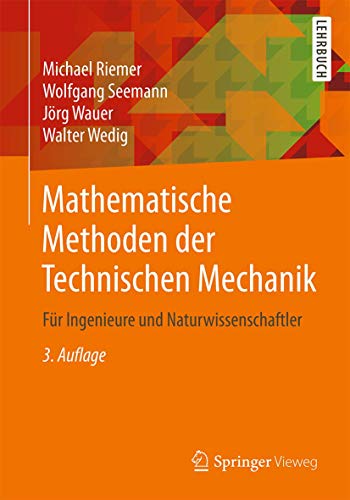 Mathematische Methoden der Technischen Mechanik: Für Ingenieure und Naturwissenschaftler von Springer Vieweg