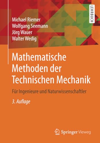 Mathematische Methoden der Technischen Mechanik: Für Ingenieure und Naturwissenschaftler von Springer Vieweg