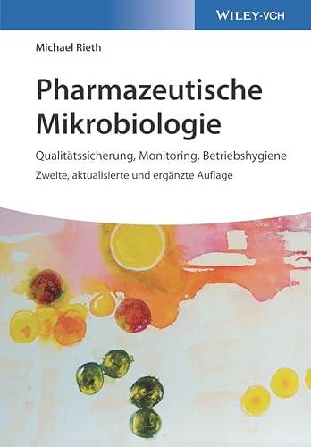 Pharmazeutische Mikrobiologie: Qualitätssicherung, Monitoring, Betriebshygiene von Wiley