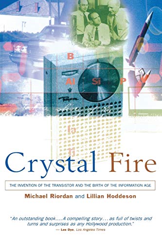 Crystal Fire: The Invention of the Transistor and the Birth of the Information Age: The Invention of the Transistor and the Birth of the Information Age (Revised) (Sloan Technology Series) von W. W. Norton & Company