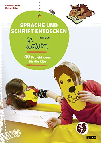 Sprache und Schrift entdecken mit dem Löwen: 40 Projektideen für die Kita - Mit Downloadmaterialien (Beltz Nikolo) von Beltz