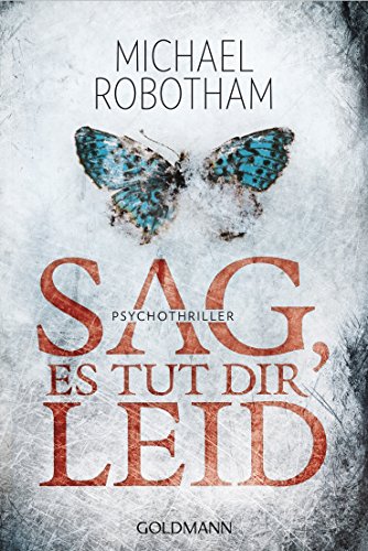 Sag, es tut dir leid: Psychothriller (Joe O'Loughlin und Vincent Ruiz, Band 8) von Goldmann TB