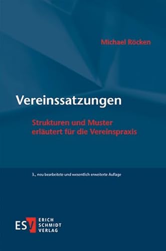 Vereinssatzungen: Strukturen und Muster erläutert für die Vereinspraxis