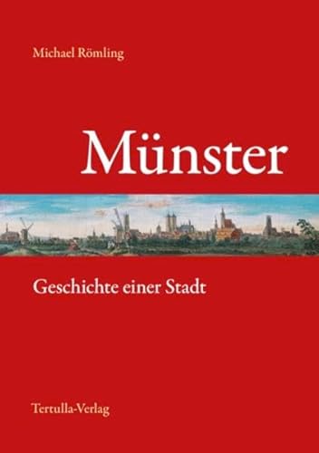 Münster: Geschichte einer Stadt von Tertulla GbR