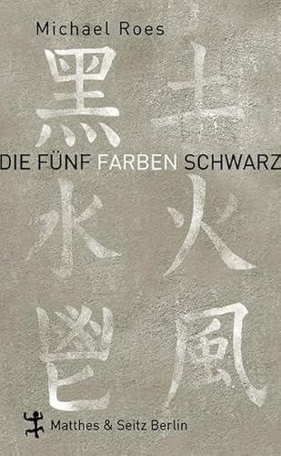 Die Fünf Farben Schwarz: Roman von Matthes & Seitz Berlin