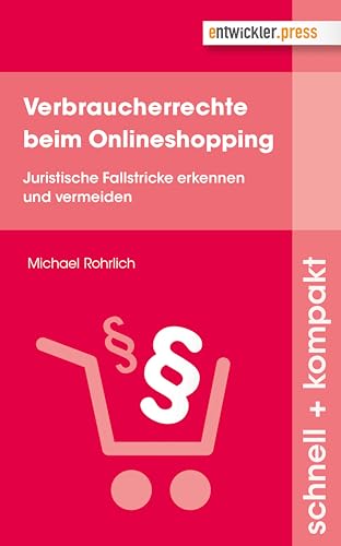 Verbraucherrechte beim Onlineshopping. Juristische Fallstricke erkennen und vermeiden Verbraucherrechte beim Onlineshopping. Juristische Fallstricke erkennen und vermeiden