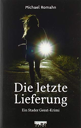 Die letzte Lieferung: Ein Stader Geest-Krimi von Medien Contor Elbe