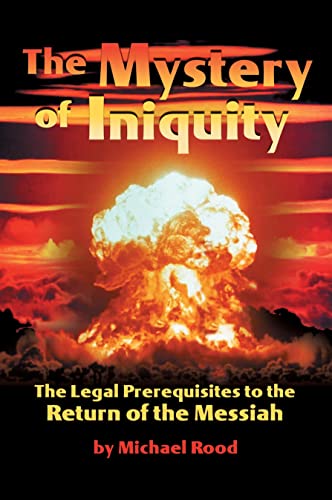 The Mystery of Iniquity: The Legal Prerequisites to the Return of the Messiah von Bridge-Logos