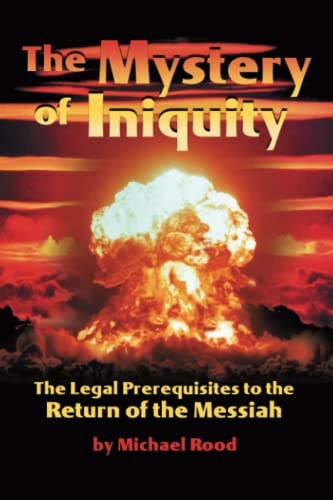 The Mystery of Iniquity: The Legal Prerequisites to the Return of the Messiah von Bridge-Logos