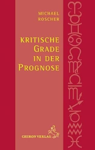 Kritische Grade in der Prognose (Standardwerke der Astrologie)