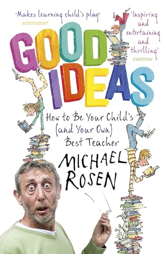 Good Ideas: How to Be Your Child's (and Your Own) Best Teacher von John Murray