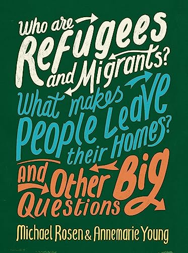 Who are Refugees and Migrants? What Makes People Leave their Homes? And Other Big Questions von Wayland