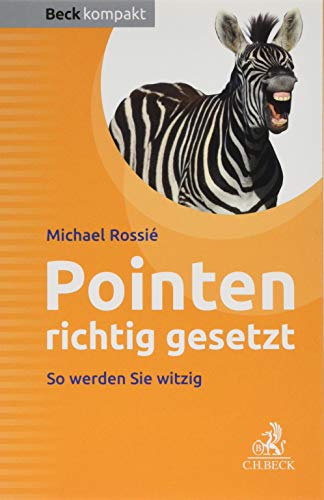 Pointen richtig gesetzt: Ein Arbeitsbuch für Entertainer, Redner, Moderatoren (Beck kompakt) Pointen richtig gesetzt: Ein Arbeitsbuch für Entertainer, Redner, Moderatoren (Beck kompakt)