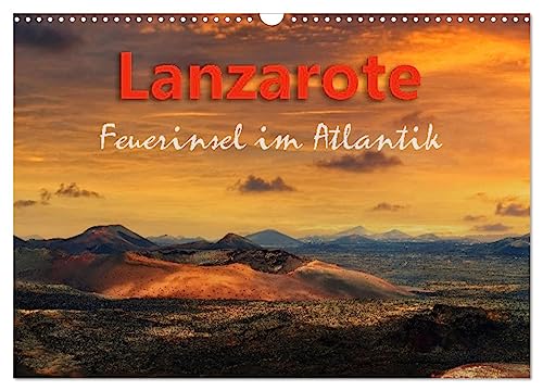 Lanzarote Feuerinsel im Atlantik (Wandkalender 2024 DIN A3 quer), CALVENDO Monatskalender