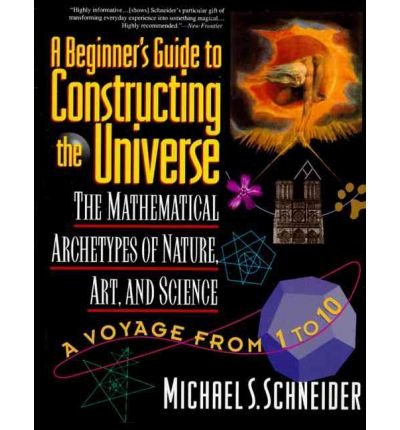 [( A Beginner's Guide to Constructing the Universe )] [by: Michael S. Schneider] [Nov-2003]