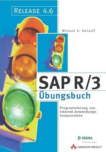 SAP R/3 - Übungsbuch. Programmierung von Internet-Anwendungskomponenten.