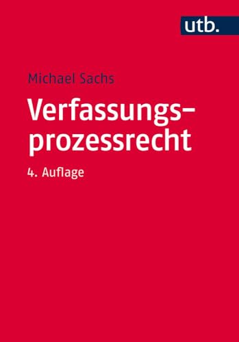 Verfassungsprozessrecht (Utb M, Band 2560)