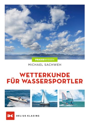 Wetterkunde für Wassersportler Wetterkunde für Wassersportler von DELIUS KLASING