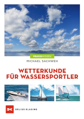 Wetterkunde für Wassersportler von Delius Klasing Vlg GmbH