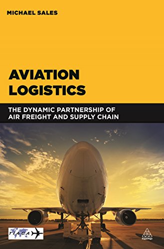 Aviation Logistics: The Dynamic Partnership of Air Freight and Supply Chain von Kogan Page