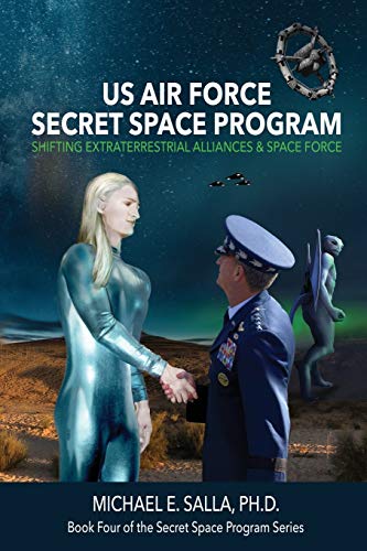 US Air Force Secret Space Program: Shifting Extraterrestrial Alliances & Space Force von Exopolitics Consultants