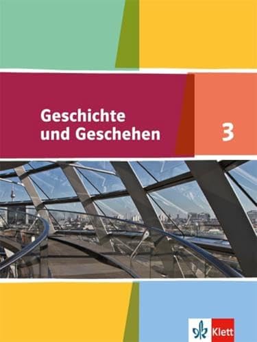 Geschichte und Geschehen 3. Ausgabe für Nordrhein-Westfalen, Hamburg, Mecklenburg-Vorpommern, Schleswig-Holstein, Sachsen-Anhalt Gymnasium: Schulbuch ... (Geschichte und Geschehen. Sekundarstufe I) Geschichte und Geschehen 3. Ausgabe für Nordrhein-Westfalen, Hamburg, Mecklenburg-Vorpommern, Schleswig-Holstein, Sachsen-Anhalt Gymnasium: Schulbuch ... (Geschichte und Geschehen. Sekundarstufe I)