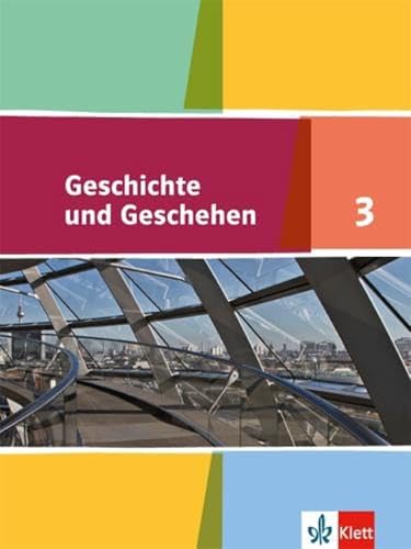 Geschichte und Geschehen 3. Ausgabe für Nordrhein-Westfalen, Hamburg, Mecklenburg-Vorpommern, Schleswig-Holstein, Sachsen-Anhalt Gymnasium: Schulbuch ... (Geschichte und Geschehen. Sekundarstufe I) von Klett Ernst /Schulbuch