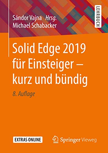 Solid Edge 2019 für Einsteiger - kurz und bündig von Springer