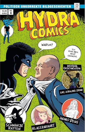 Hydra Comics #4: Fünfundzwanzig, Like a Rolling Stone, Klassenfahrt, Les Rats Maudits: Kneipengespräche (Hydra Comics: Politisch unkorrekte Bildgeschichten)