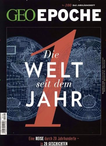 GEO Epoche / GEO Epoche 100/2019 - Die Welt seit dem Jahr 1: Eine Reise durch 20 Jahrhunderte - in 20 Geschichten GEO Epoche / GEO Epoche 100/2019 - Die Welt seit dem Jahr 1: Eine Reise durch 20 Jahrhunderte - in 20 Geschichten