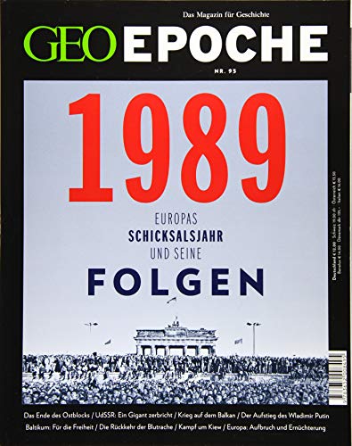 GEO Epoche / GEO Epoche 95/2019 - 1989 Europas Schicksalsjahr und seine Folgen