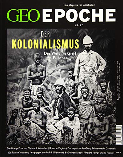 GEO Epoche / GEO Epoche 97/2019 - Der Kolonialismus: Das Magazin für Geschichte