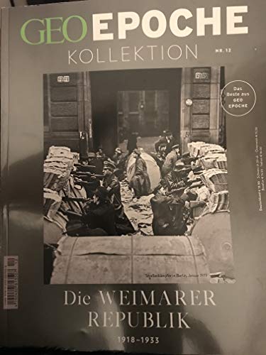 GEO Epoche Kollektion / GEO Epoche Kollektion 12/2018 - Die Weimarer Republik: 1918-1933 GEO Epoche Kollektion / GEO Epoche Kollektion 12/2018 - Die Weimarer Republik: 1918-1933 von Gruner + Jahr