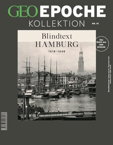 GEO Epoche KOLLEKTION / GEO Epoche Kollektion 15/2019 - Die Geschichte Hamburgs: Die Geschichte der Freien und Hansestadt 810 - 1962. Das Beste aus Geo Epoche GEO Epoche KOLLEKTION / GEO Epoche Kollektion 15/2019 - Die Geschichte Hamburgs: Die Geschichte der Freien und Hansestadt 810 - 1962. Das Beste aus Geo Epoche