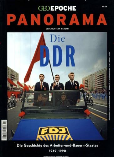 GEO Epoche PANORAMA / GEO Epoche PANORAMA 14/2019 - Die DDR: Die Geschichte des Arbeiter- und Bauern-Staates 1949-1990 GEO Epoche PANORAMA / GEO Epoche PANORAMA 14/2019 - Die DDR: Die Geschichte des Arbeiter- und Bauern-Staates 1949-1990