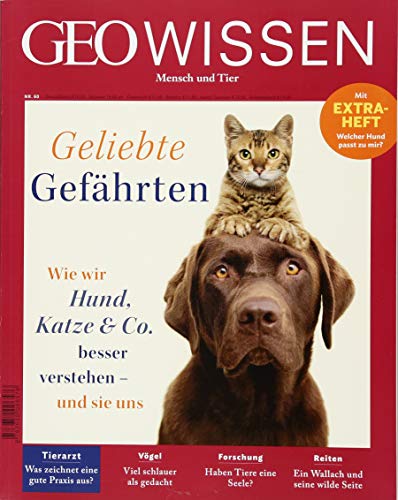 GEO Wissen / GEO Wissen 60/2017 - Geliebte Gefährten: Wie wir Hund, Katze & Co. besser verstehen - und sie uns. Mit Extraheft: Welcher Hund passt zu mir? GEO Wissen / GEO Wissen 60/2017 - Geliebte Gefährten: Wie wir Hund, Katze & Co. besser verstehen - und sie uns. Mit Extraheft: Welcher Hund passt zu mir?