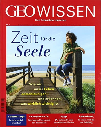 GEO Wissen 61/2018 - Zeit für die Seele: Den Menschen verstehen GEO Wissen 61/2018 - Zeit für die Seele: Den Menschen verstehen von Gruner + Jahr