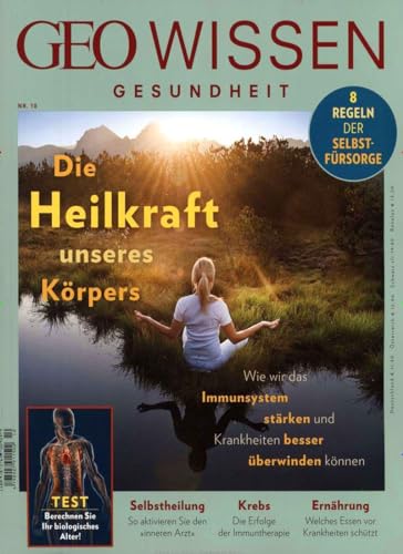 GEO Wissen Gesundheit / GEO Wissen Gesundheit 10/19 - Die Heilkraft unseres Körpers GEO Wissen Gesundheit / GEO Wissen Gesundheit 10/19 - Die Heilkraft unseres Körpers
