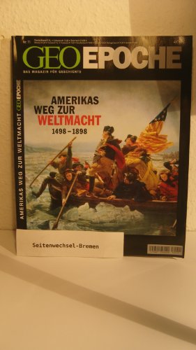 Geo Epoche, Nr. 11 : Amerikas Weg zur Weltmacht von Gruner + Jahr