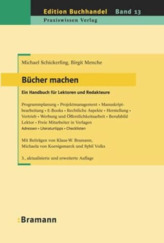 Bücher machen. Ein Handbuch für Lektoren und Redakteure: Programmplanung • Projektmanagement • Manuskriptbearbeitung • E-Books • Rechtliche Aspekte • ... • Checklisten (Edition Buchhandel) von Bramann Dr. Klaus-Wilhelm